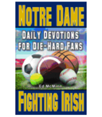 MCMINN, ED Die-Hard Fans: Daily Devotions For Notre Dame Fighting Irish by Ed Mcminn