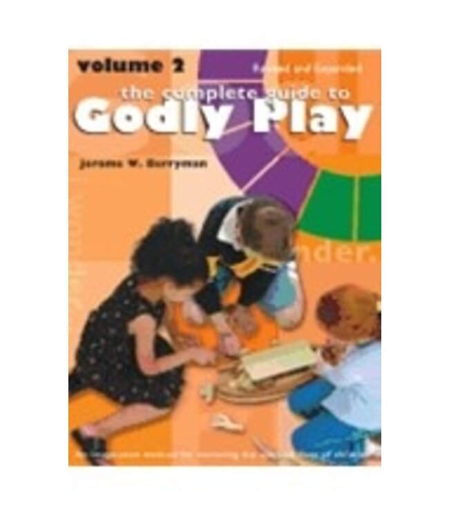 BERRYMAN, JEROME Complete Guide To Godly Play : Volume 2 Revised & Expanded by Jerome Berryman