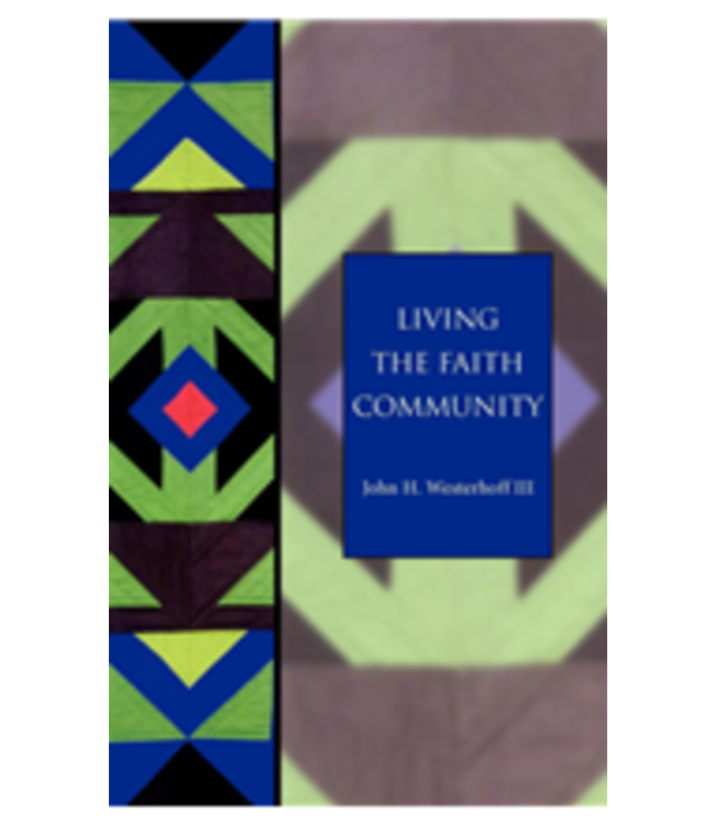 WESTERHOFF, JOHN Living the Faith Community: the Church That Makes a Difference (Seabury Classics) by John Westerhoff