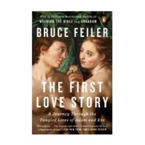 FEILER, BRUCE FIRST LOVE STORY, ADAM, EVE AND US by BRUCE FEILER FEILER, BRUCE FIRST LOVE STORY, ADAM, EVE AND US by BRUCE FEILER