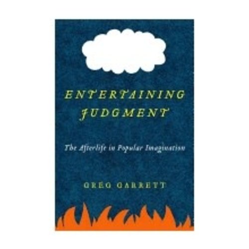GARRETT, GREG ENTERTAINING JUDGMENT: THE AFTERLIFE GARRETT, GREG ENTERTAINING JUDGMENT: THE AFTERLIFE
