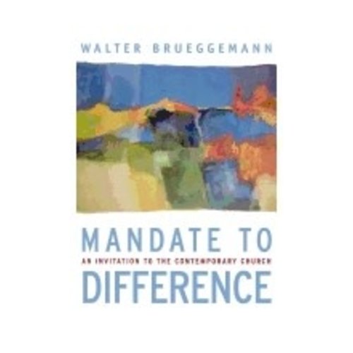 BRUEGGEMANN, WALTER MANDATE TO DIFFERENCE BRUEGGEMANN, WALTER MANDATE TO DIFFERENCE