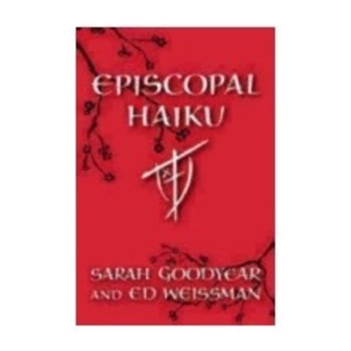 GOODYEAR, SARAH EPISCOPAL HAIKU GOODYEAR, SARAH EPISCOPAL HAIKU