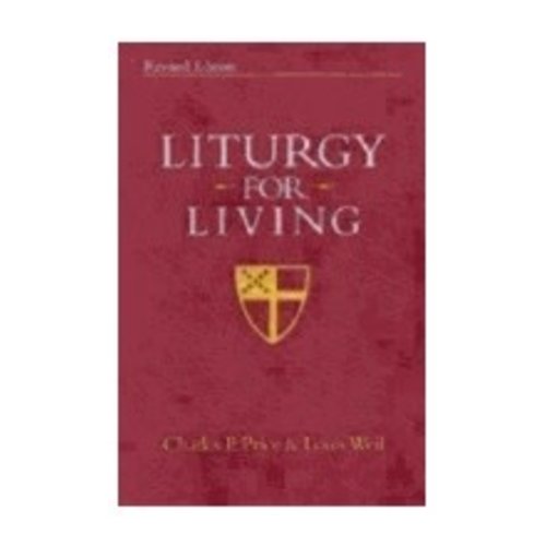 WEIL, LOUIS LITURGY FOR LIVING by LOUIS WEIL WEIL, LOUIS LITURGY FOR LIVING by LOUIS WEIL
