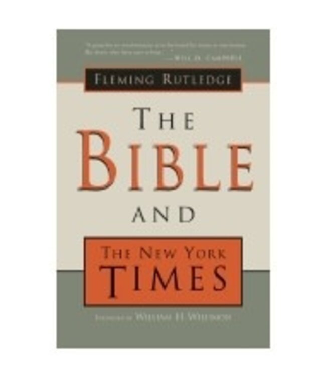 RUTLEDGE, FLEMING Bible And the New York Times by Fleming Rutledge