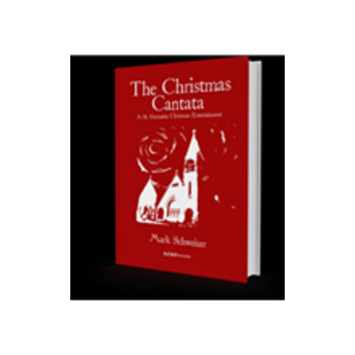 SCHWEIZER, MARK CHRISTMAS CANTATA SCHWEIZER, MARK CHRISTMAS CANTATA