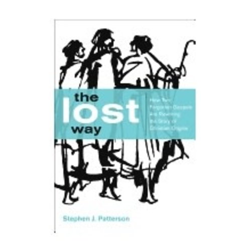 PATTERSON, STEPHEN J The Lost Way : How Two Forgotten Gospels Are Rewriting the Story of Christian Origins