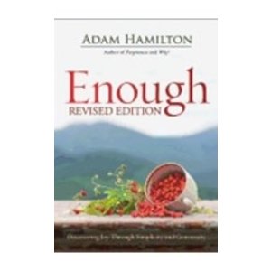 HAMILTON, ADAM ENOUGH:  DISCOVERING JOY THROUGH SIMPLICITY AND GENEROSITY, REVISED EDITION