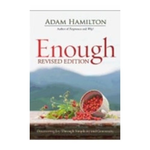 HAMILTON, ADAM Enough:  Discovering Joy Through Simplicity And Generosity, Revised Edition