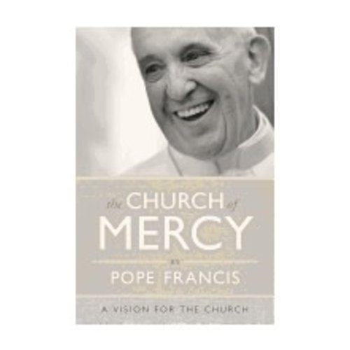 POPE FRANCIS Church of Mercy by Pope Francis