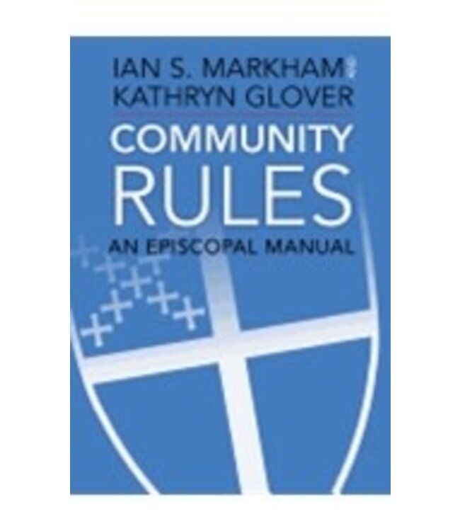 MARKHAM, IAN Community Rules: An Episcopal Manual by Ian Markham