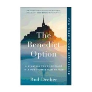 DREHER, ROD Benedict Option