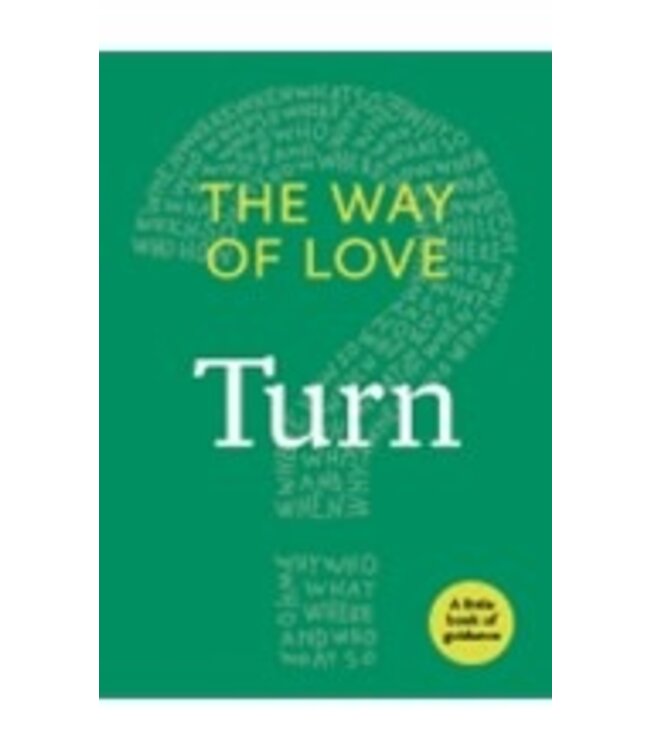 Way of Love:  Turn (Little Books of Guidance)