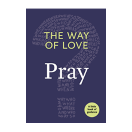 WAY OF LOVE: PRAY WAY OF LOVE: PRAY