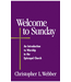 WEBBER, CHRISTOPHER Welcome To Sunday: An Introduction To the Episcopal Church by Christopher Webber