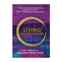 Living Reconciliation by Phil Groves