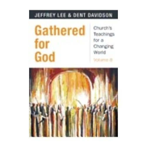 DAVIDSON, DENT GATHERED FOR GOD: CHURCH'S TEACHINGS FOR A CHANGING WORLD by DENT DAVIDSON