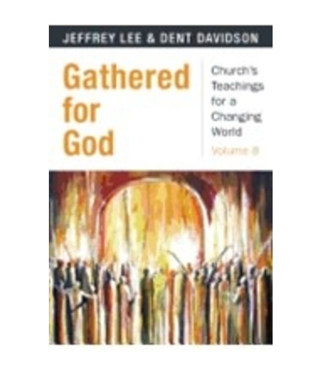 DAVIDSON, DENT Gathered For God: Church's Teachings For a Changing World by Dent Davidson