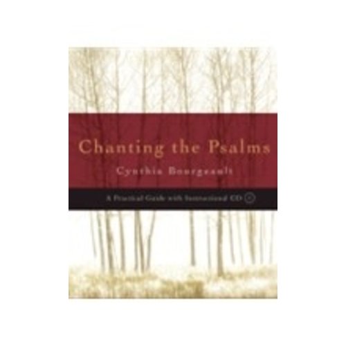 BOURGEAULT, CYNTHIA CHANTING THE PSALMS BOURGEAULT, CYNTHIA CHANTING THE PSALMS