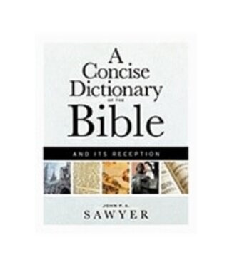 SAWYER, JOHN Concise Dictionary of the Bible And Its Reception by John Sawyer