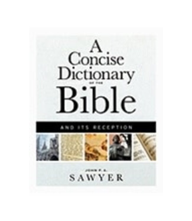 SAWYER, JOHN Concise Dictionary of the Bible And Its Reception by John Sawyer