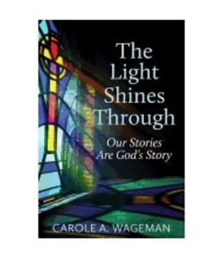 WAGEMAN, CAROLE A. Light Shines Through