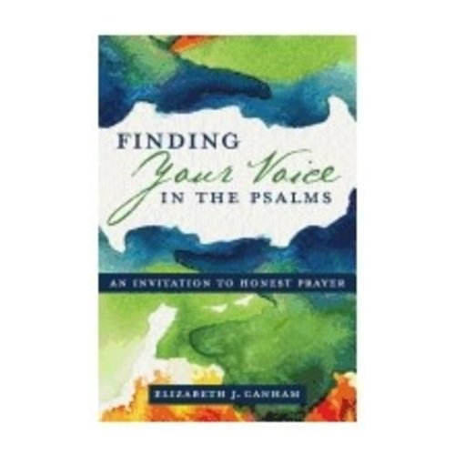 CANHAM, ELIZABETH Finding Your Voice In the Psalms: An Invitation To Honest Prayer by Elizabeth Canham