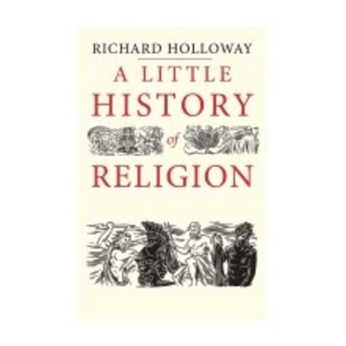 HOLLOWAY, RICHARD LITTLE HISTORY OF RELIGION HOLLOWAY, RICHARD LITTLE HISTORY OF RELIGION
