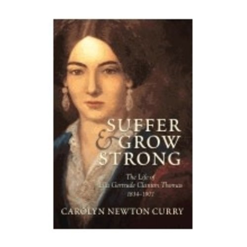 CURRY, CAROLYN SUFFER AND GROW STRONG: THE LIFE OF ELLA GERTRUDE... CURRY, CAROLYN SUFFER AND GROW STRONG: THE LIFE OF ELLA GERTRUDE...