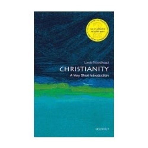 WOODHEAD, LINDA CHRISTIANITY A VERY SHORT INTRODUCTION WOODHEAD, LINDA CHRISTIANITY A VERY SHORT INTRODUCTION