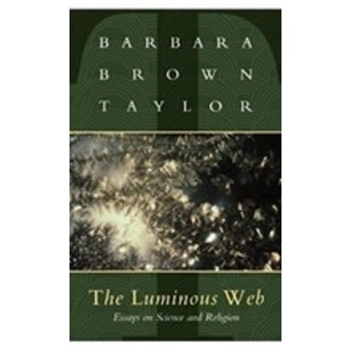 TAYLOR, BARBARA BROWN THE LUMINOUS WEB TAYLOR, BARBARA BROWN THE LUMINOUS WEB