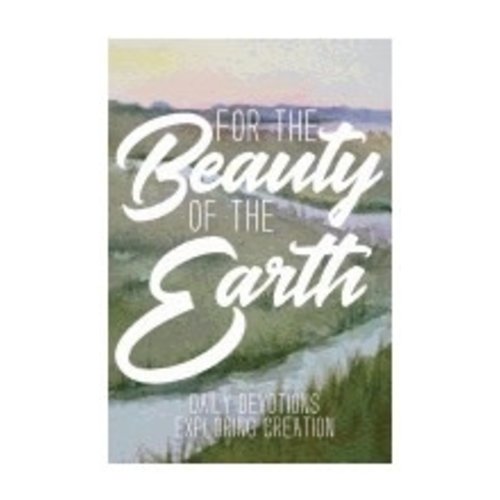 BURLESON, KATHRIN FOR THE BEAUTY OF THE EARTH: DAILY DEVOTIONS FOR EXPLORING CREATION by KATHRIN BURLESON BURLESON, KATHRIN FOR THE BEAUTY OF THE EARTH: DAILY DEVOTIONS FOR EXPLORING CREATION by KATHRIN BURLESON