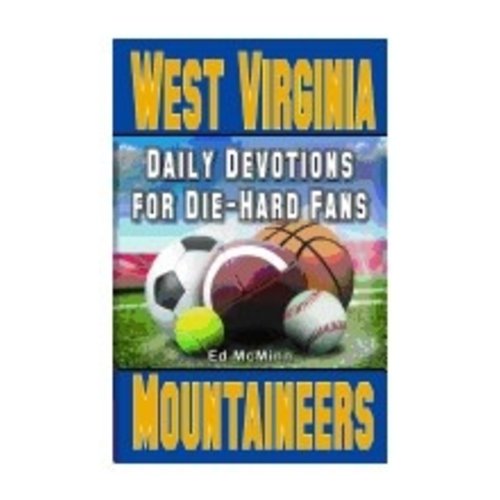 MCMINN, ED DIE-HARD FANS: DAILY DEVOTIONS FOR WEST VIRGINIA MOUNTAINEERS by ED MCMINN MCMINN, ED DIE-HARD FANS: DAILY DEVOTIONS FOR WEST VIRGINIA MOUNTAINEERS by ED MCMINN