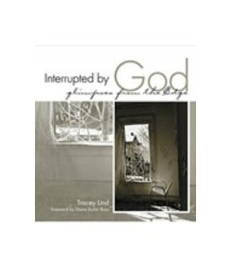 LIND, TRACEY Interrupted by God: Glimpses From the Edge by Tracey Lind