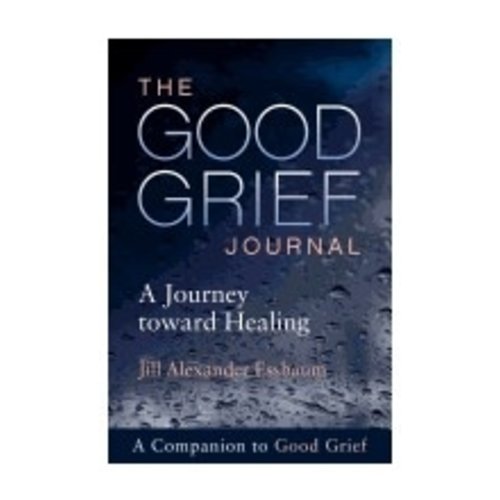 ESSBAUM, JILL GOOD GRIEF JOURNAL: A JOURNEY TOWARD HEALING by JILL ESSBAUM ESSBAUM, JILL GOOD GRIEF JOURNAL: A JOURNEY TOWARD HEALING by JILL ESSBAUM
