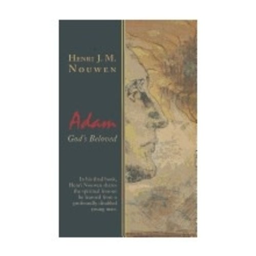 NOUWEN, HENRI ADAM : GODS BELOVED by HENRI NOUWEN NOUWEN, HENRI ADAM : GODS BELOVED by HENRI NOUWEN