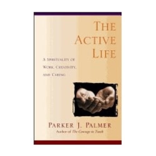 PALMER, PARKER J. Active Life by Parker J. Palmer