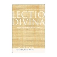 Lectio Divina : From Gods Word To Our Lives by Enzo Bianchi