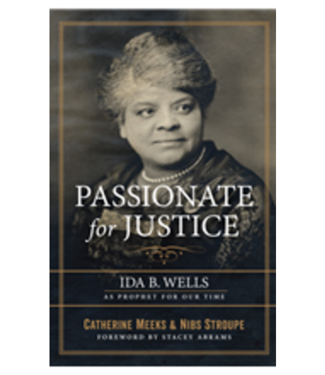 MEEKS, CATHERINE Passionate For Justice: Ida B. Wells As Prophet For Our Time by Catherine Meeks