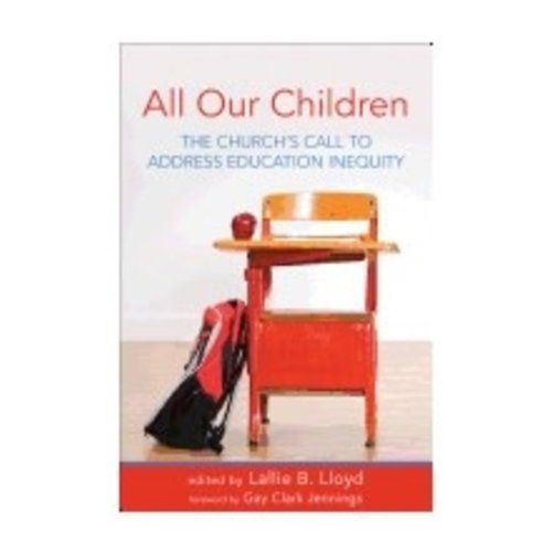 LLOYD, LALLIE All Our Children : the Church's Call To Address Education Inequity by Lallie Lloyd