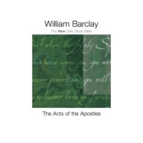BARCLAY, WILLIAM ACTS OF THE APOSTLES (THE NEW DAILY STUDY BIBLE) by WILLIAM BARCLAY BARCLAY, WILLIAM ACTS OF THE APOSTLES (THE NEW DAILY STUDY BIBLE) by WILLIAM BARCLAY
