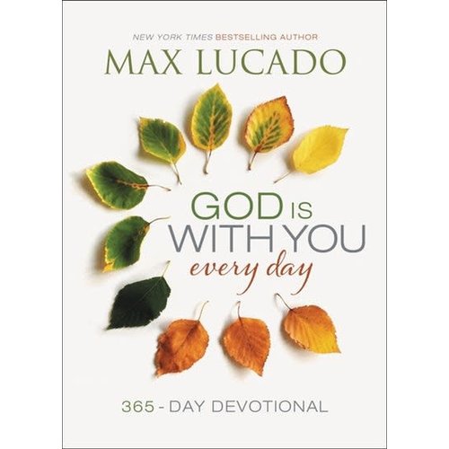 GOD IS WITH YOU EVERY DAY by MAX LUCADO GOD IS WITH YOU EVERY DAY by MAX LUCADO