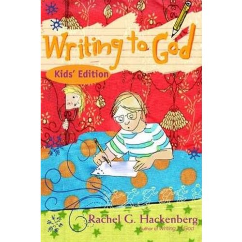 HACKENBERG, RACHEL WRITING TO GOD KIDS EDITION by RACHEL HACKENBERG