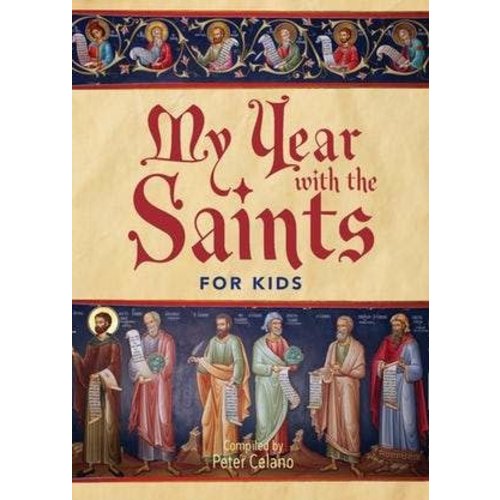 CELANO, PETER MY YEAR WITH THE SAINTS FOR KIDS by PETER CELANO CELANO, PETER MY YEAR WITH THE SAINTS FOR KIDS by PETER CELANO