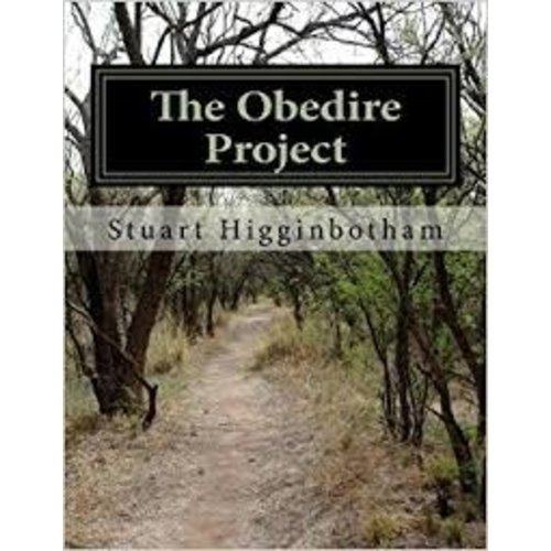 HIGGINBOTHAM, STUART OBEDIRE PROJECT: DEEPER LISTENING IN MEMBERSHIP INTEGRATION AND SPIRITUAL FORMATION HIGGINBOTHAM, STUART OBEDIRE PROJECT: DEEPER LISTENING IN MEMBERSHIP INTEGRATION AND SPIRITUAL FORMATION