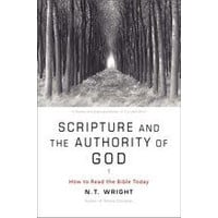 Scripture And the Authority of God: How To Read the Bible Today