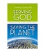 SLEETH, MATTHEW Serving God Saving the Planet: a Call To Care For Creation And Your Soul by Matthew Sleeth
