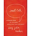BECKER, AMY Small Talk : Learning From My Children About What Matters Most by Amy Becker