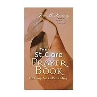 St Clare Prayer Book: Listening For God's Leading by Jon Sweeney