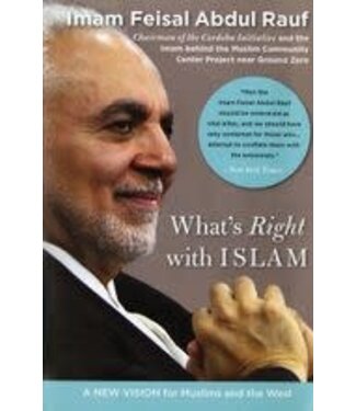 RAUF, IMAM FEISAL ABDUO What's Right With Islam by Imam Feisal Abduo Rauf
